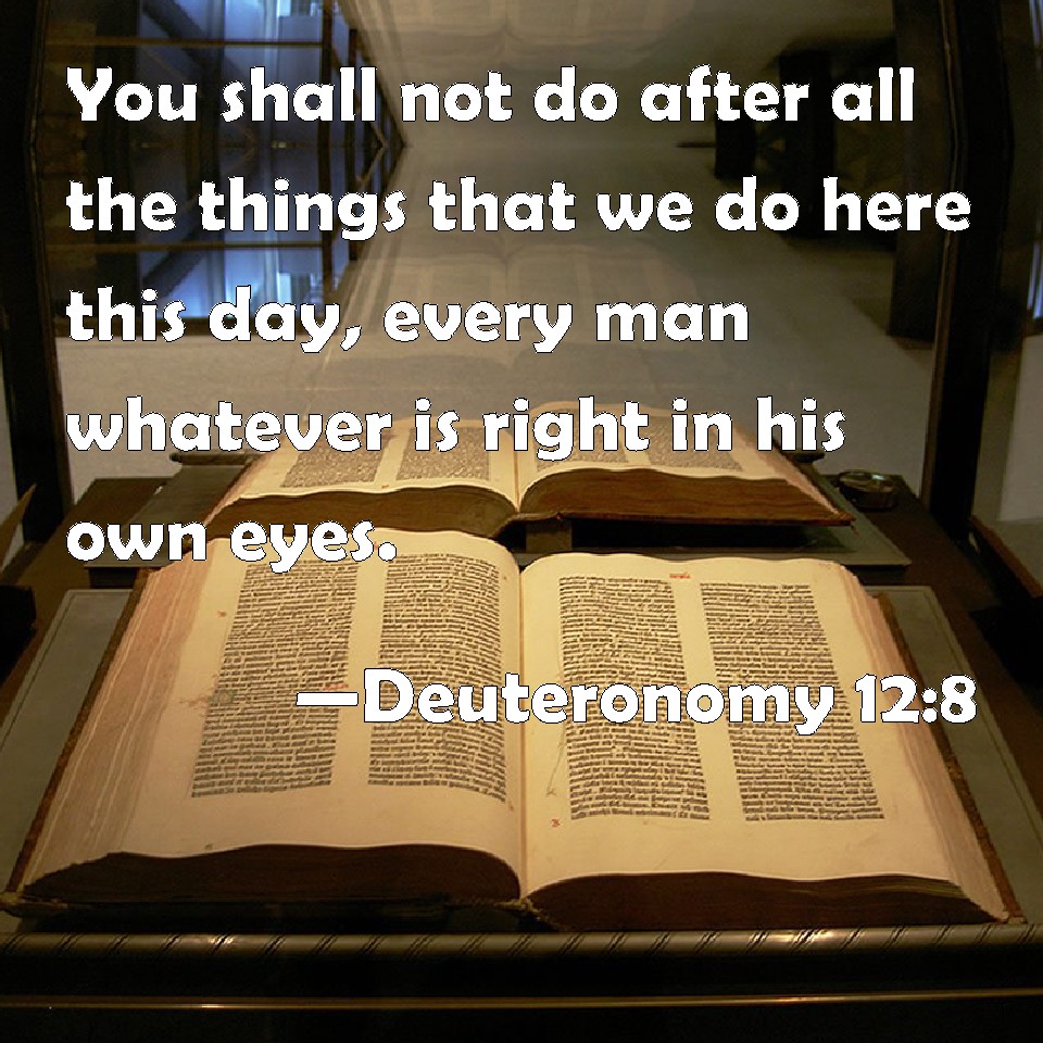 Deuteronomy 128 You shall not do after all the things that we do here