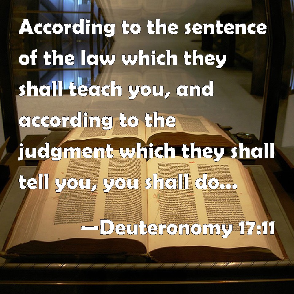 Deuteronomy 1711 According to the sentence of the law which they shall