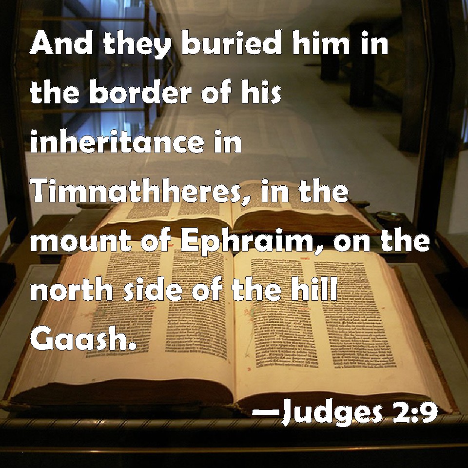 Judges 29 And they buried him in the border of his inheritance in