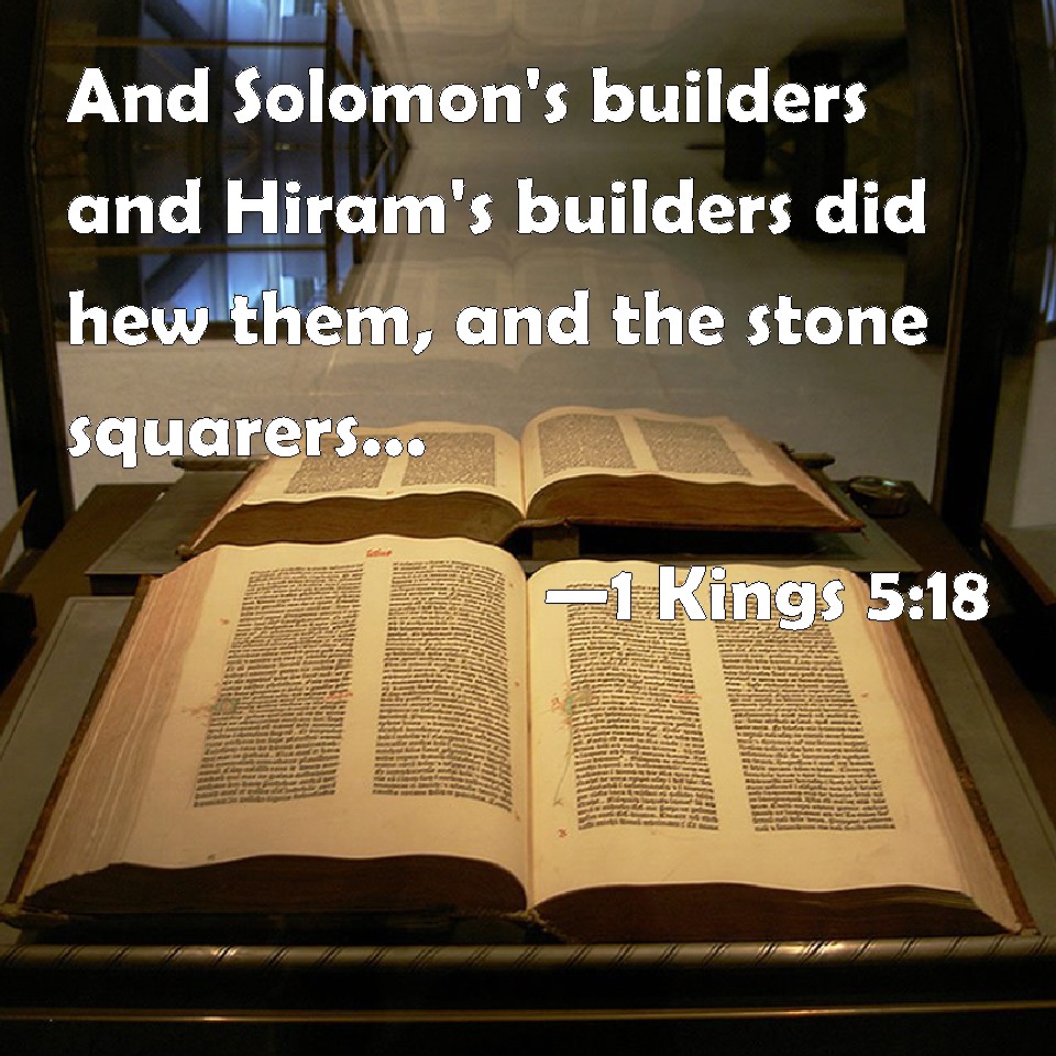 1 Kings 518 And Solomon's builders and Hiram's builders did hew them