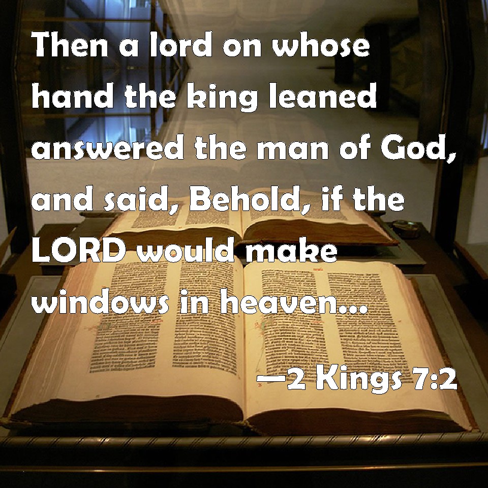 2 Kings 72 Then a lord on whose hand the king leaned answered the man