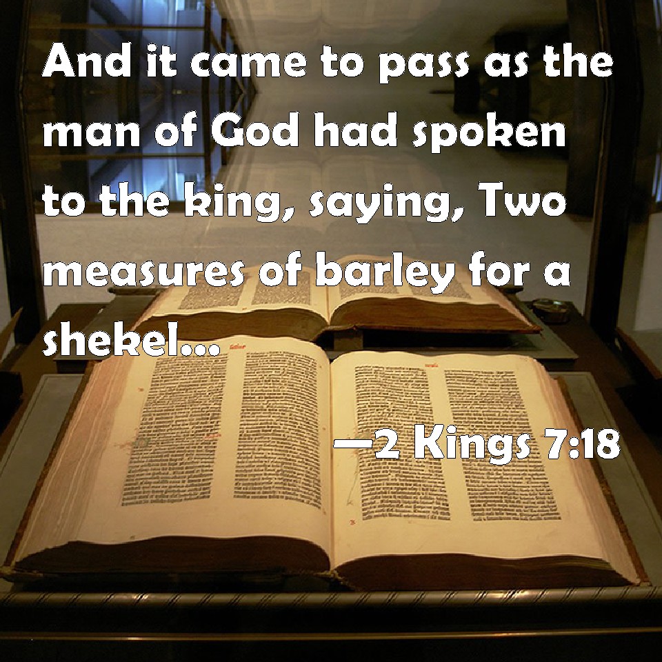 2 Kings 718 And it came to pass as the man of God had spoken to the