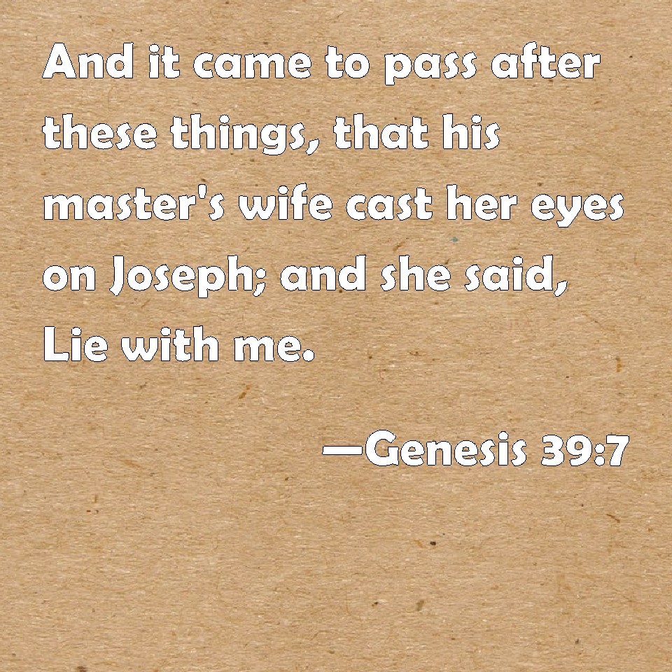 Genesis 397 And it came to pass after these things, that his master's