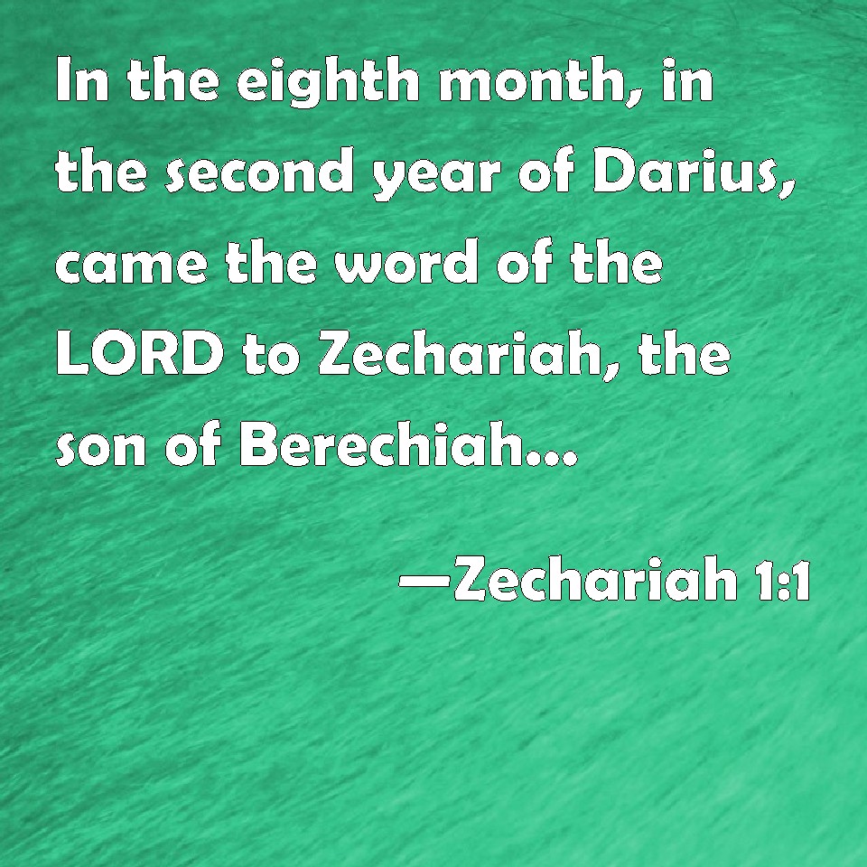 Zechariah 11 In the eighth month, in the second year of Darius, came