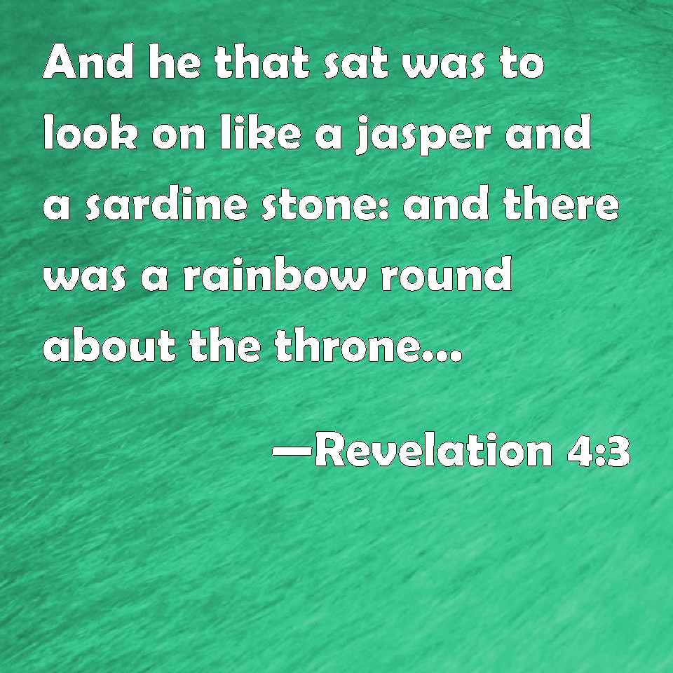 Revelation 43 And he that sat was to look on like a jasper and a