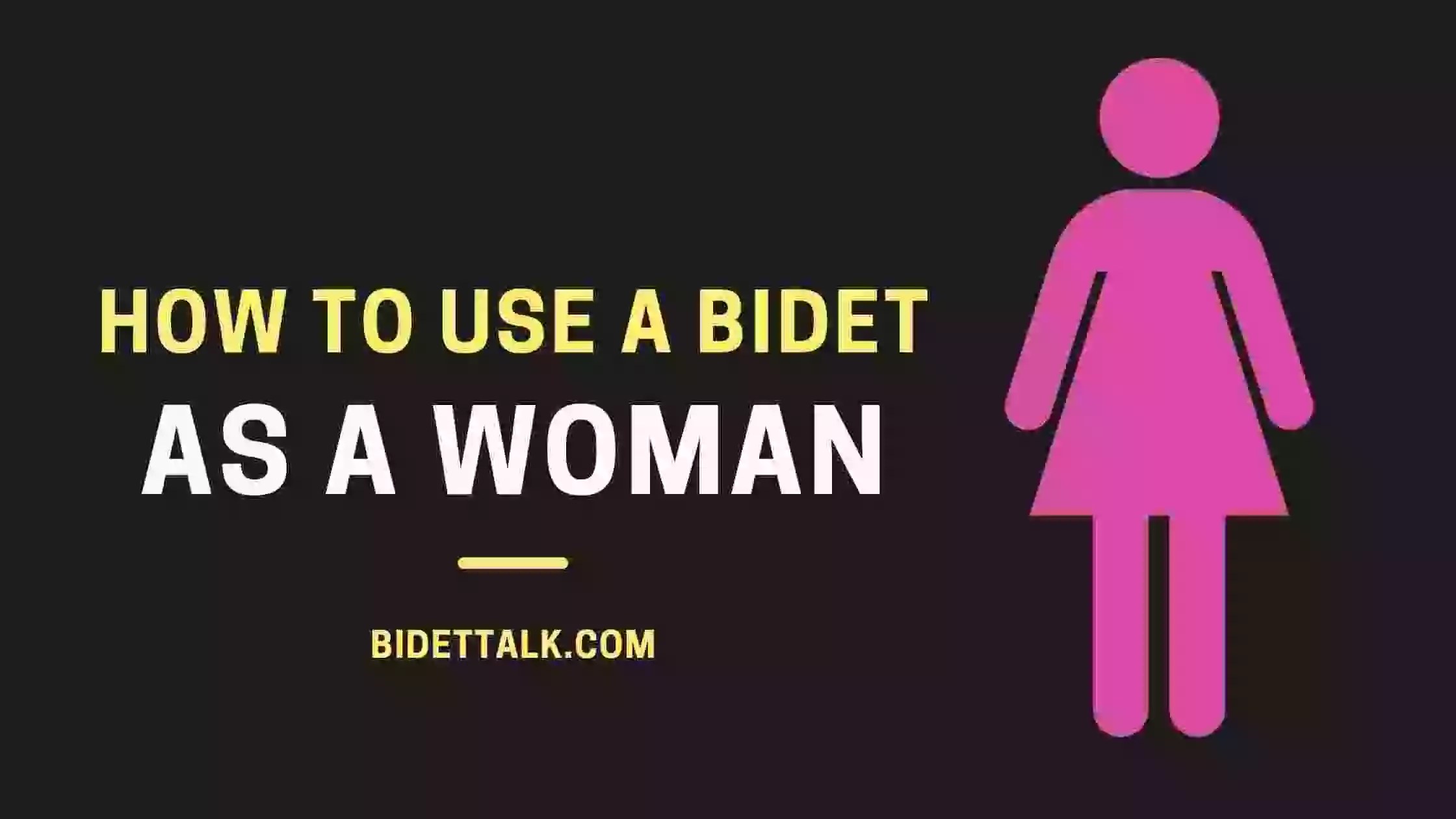 How To Use A Bidet As A Woman 3 Important Tips