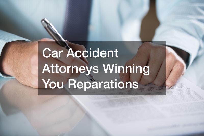 Car Accident Attorneys Winning You Reparations