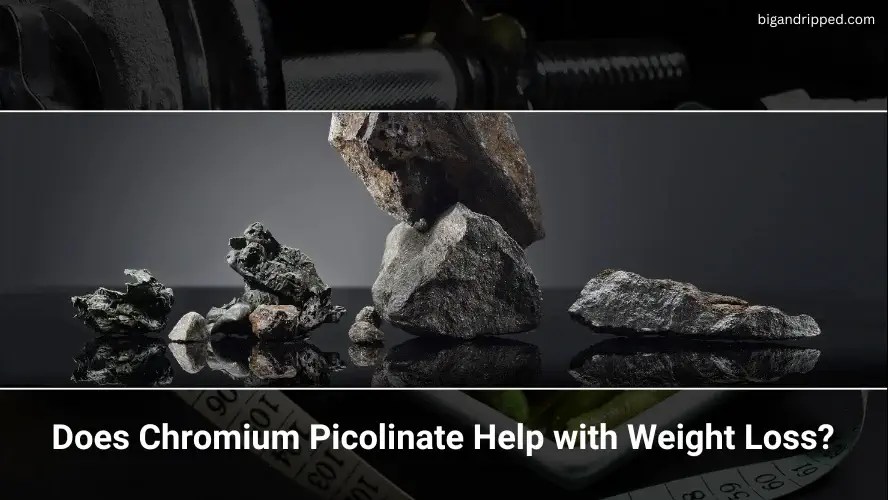 Does Chromium Picolinate Help with Weight Loss?