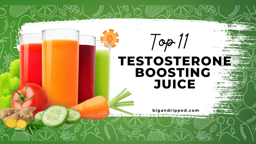 Top 11 Juices That Boost Testosterone Potential Benefits