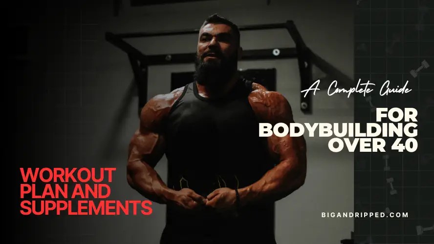 A Complete Guide to Bodybuilding Over 40 Best Workout Plan