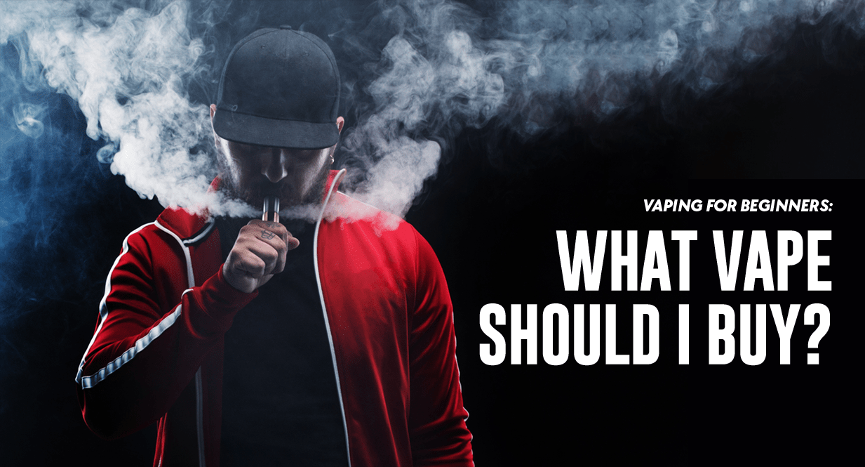Vaping for beginners What vape should I buy? Big Apple Trading