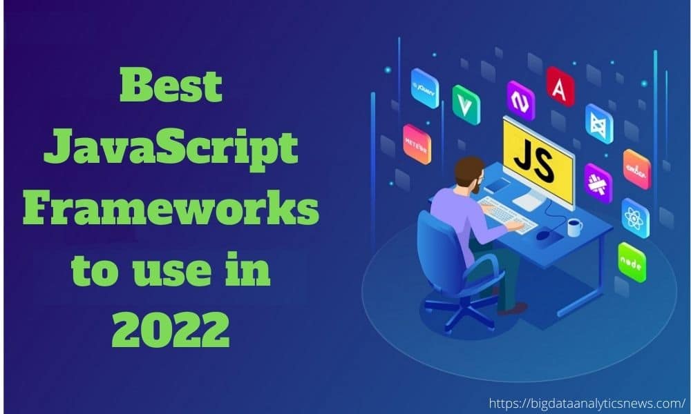 Top 21 Best JavaScript Frameworks to Use in 2023 Big Data Analytics News