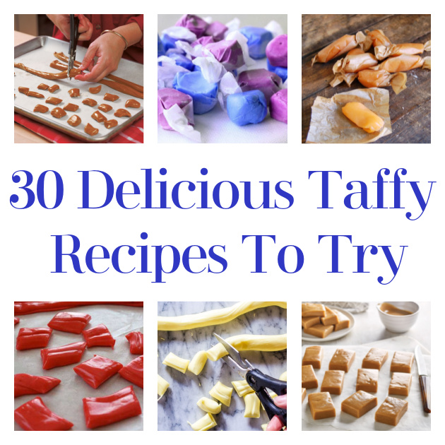 30 Delicious Taffy Recipes To Try