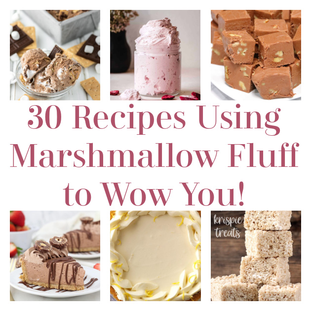 30 Recipes Using Marshmallow Fluff to Wow You!