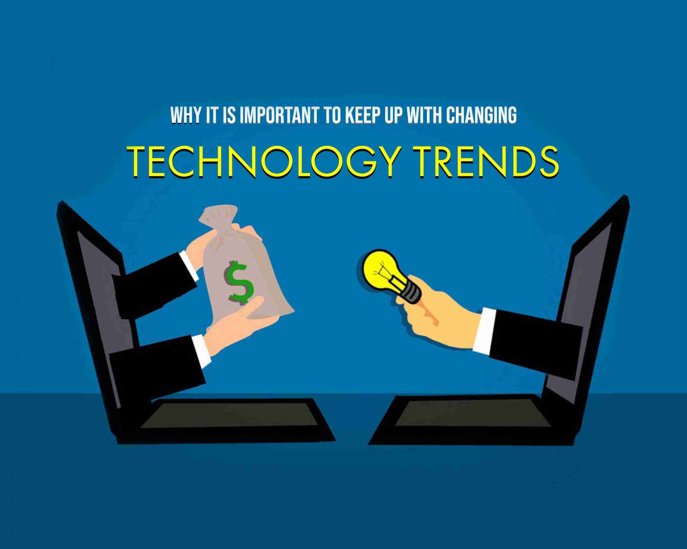 Why It is Important to Keep up with Changing Technology Trends Bigfin