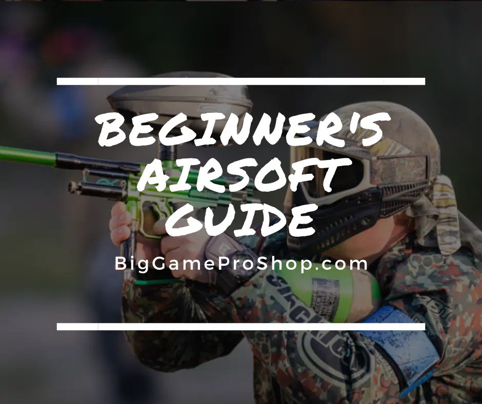 Beginner’s Airsoft Gun Guide Everything You Need To Know [Updated 2023] Big Game Pro Shop
