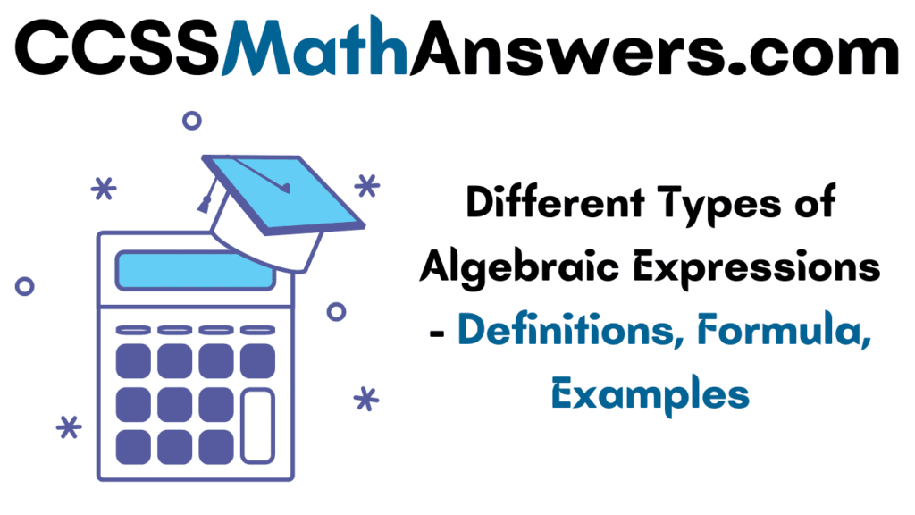 Different Types of Algebraic Expressions Definitions, Formula