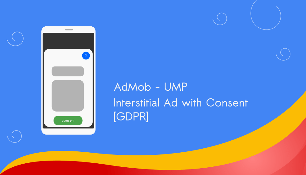 Admob Interstitial Ad with Consent Android [GDPR] BigKnol