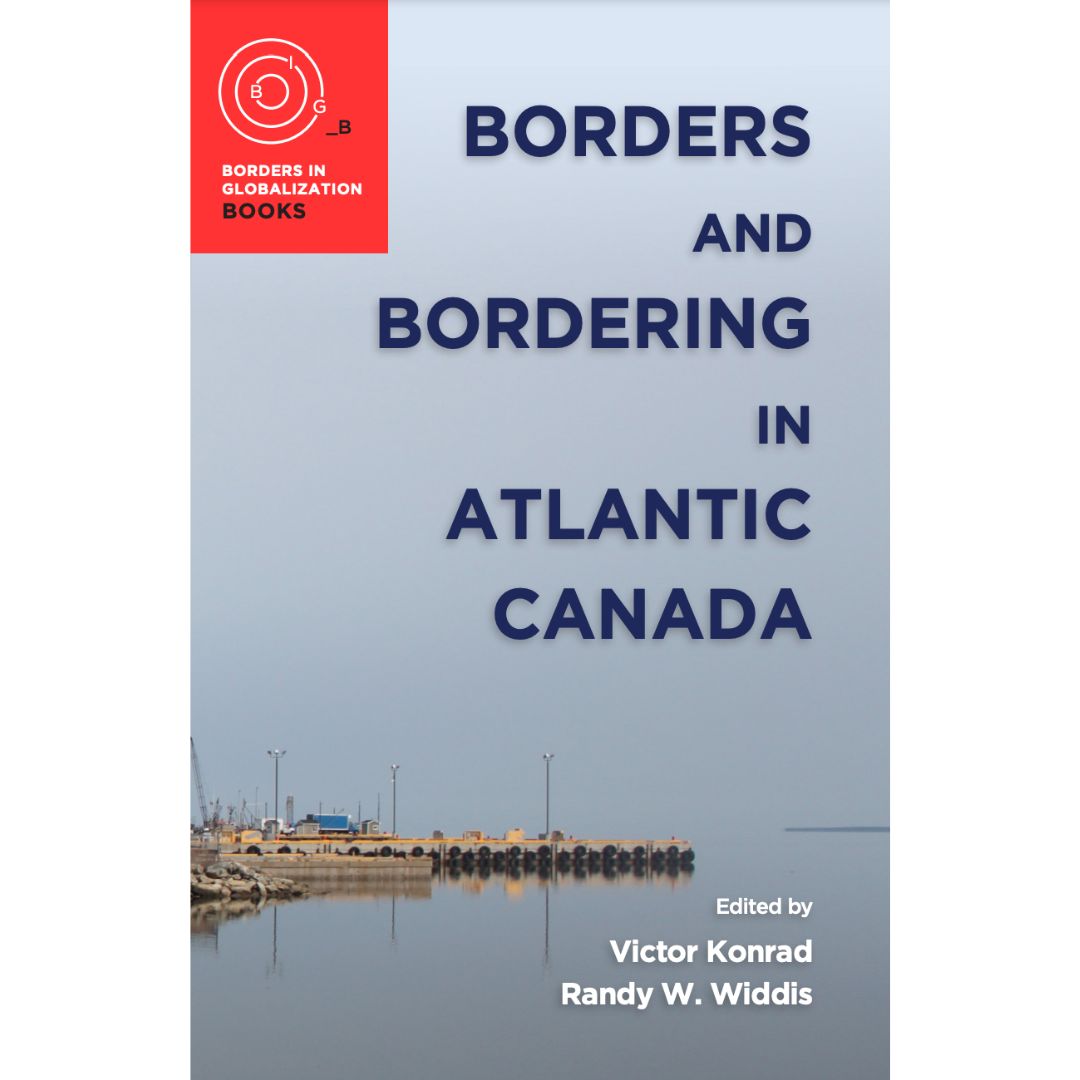 Borders and Bordering in Atlantic Canada Borders In Globalization