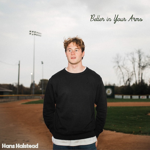 Hans Halstead Better In Your Arms (selfreleased) The Big Takeover