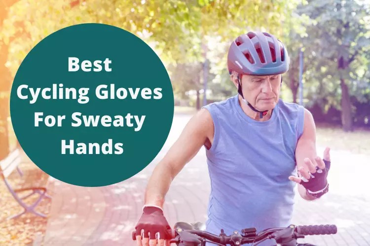 Top 10 Best Cycling Gloves For Sweaty Hands [2024]