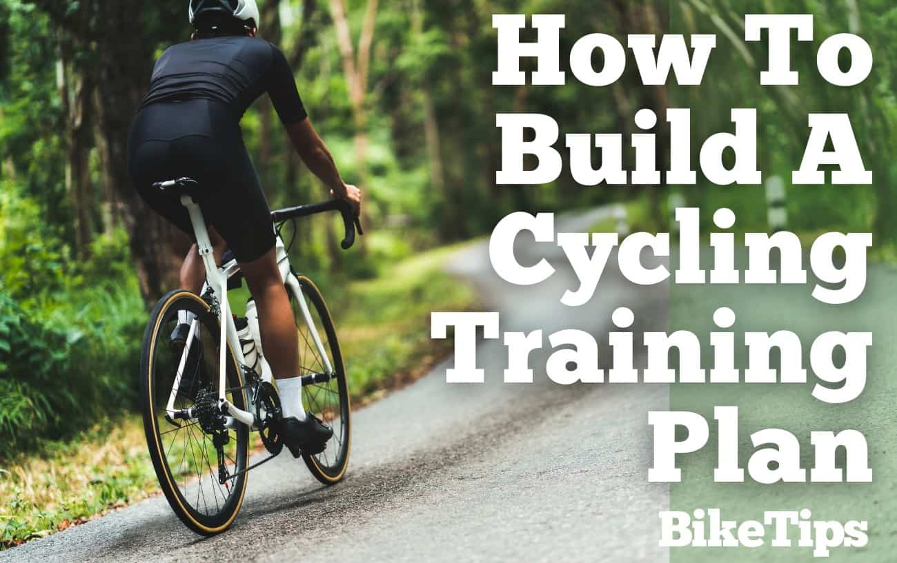 How To Build A Cycling Training Plan Beginners, Intermediate, And
