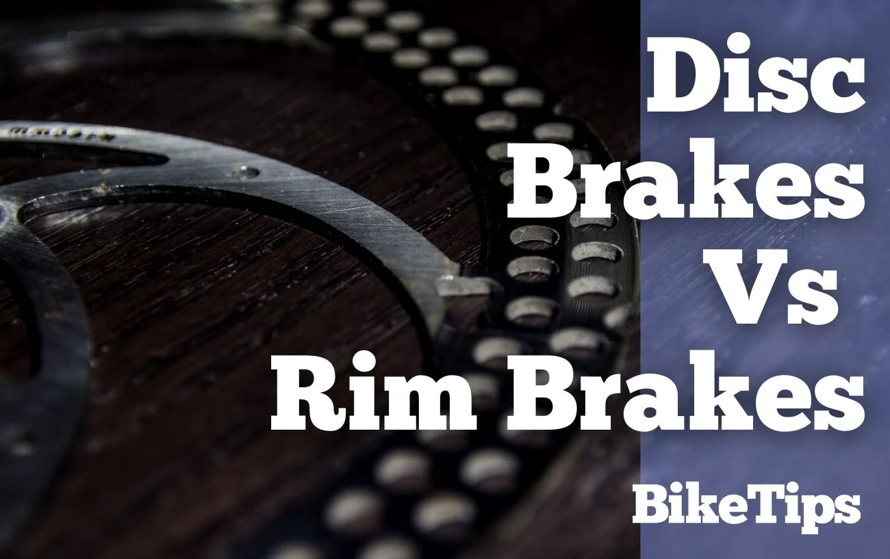 Disc Brakes Vs Rim Brakes Everything You Need To Know
