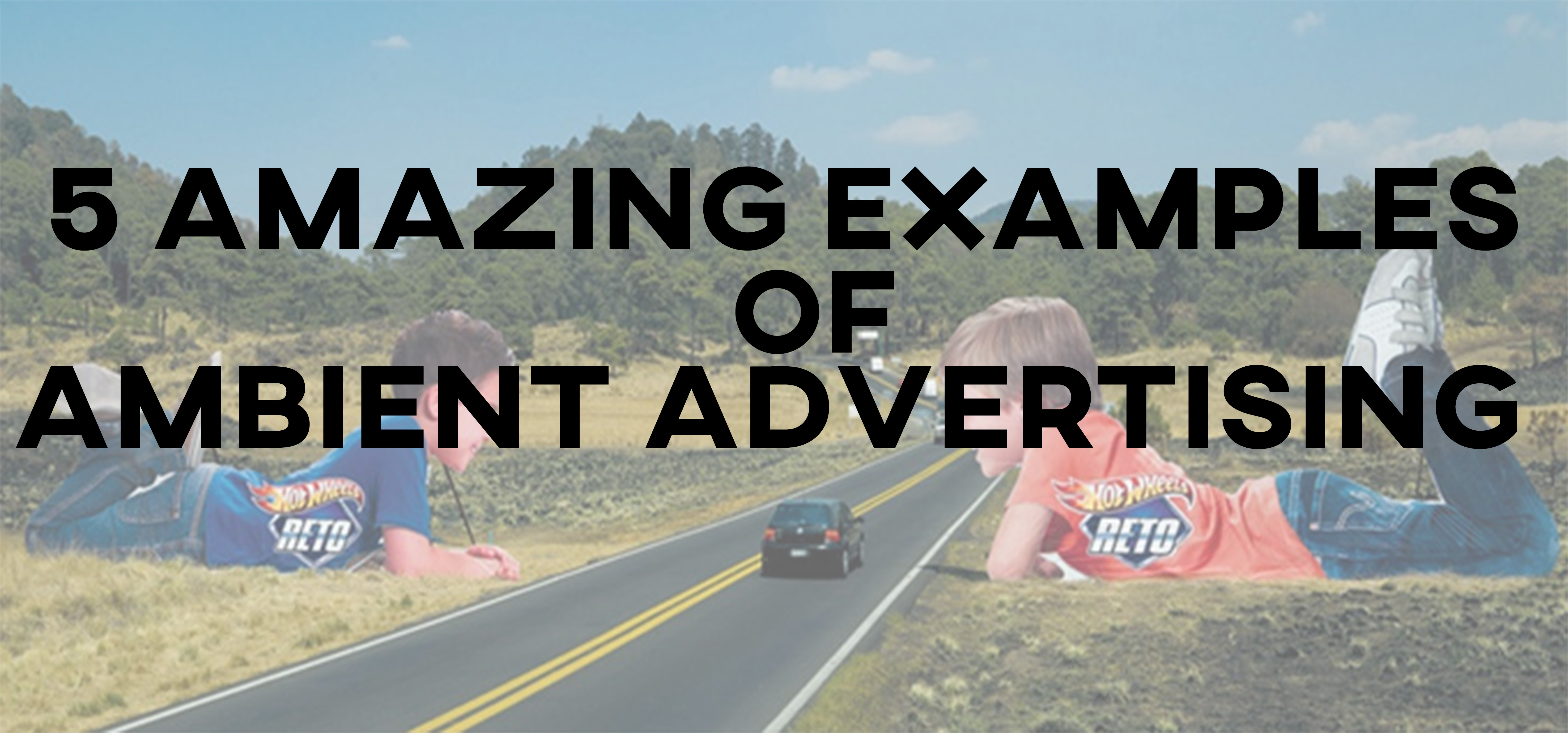 5 Amazing Examples of Ambient Advertising Billboards