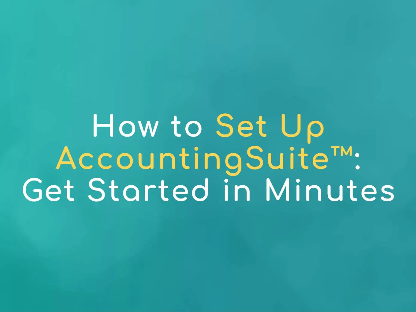 How to Set Up AccountingSuite™ Get Started in Minutes Biller Genie