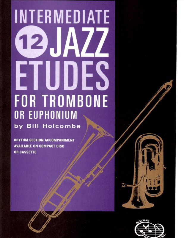 12 Intermediate Jazz Etudes for Trombone or Baritone Horn Musicians