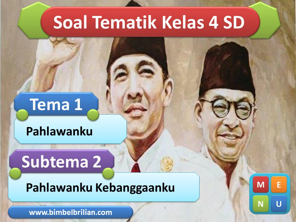 PPT Soal Kelas 4 SD Tema 5 Subtema 2 Pahlawanku Kebanggaanku Bimbel