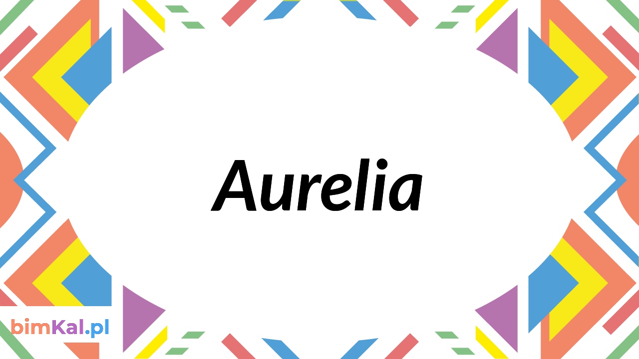 Imieniny Aurelii bimKal.pl
