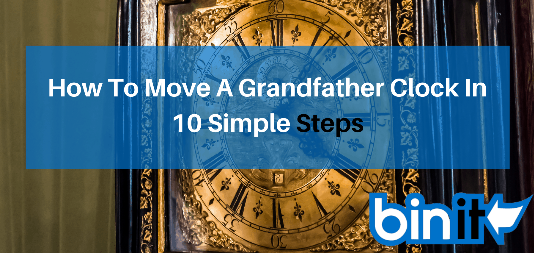 How To Move A Grandfather Clock In 10 Simple Steps