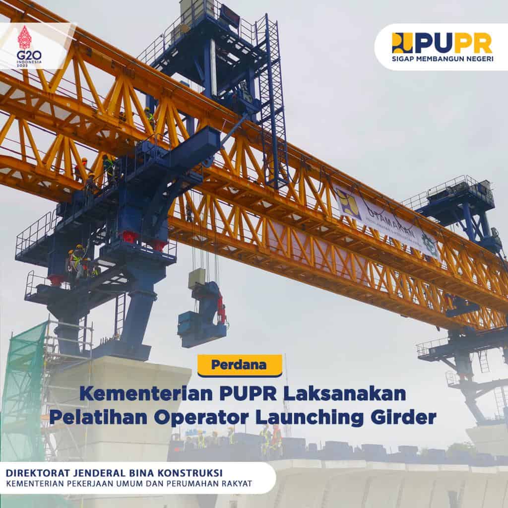 Perdana, Kementerian PUPR Laksanakan Pelatihan Operator Launching