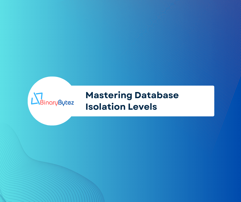 Mastering Database Isolation Levels in SQL Server Ensuring Data