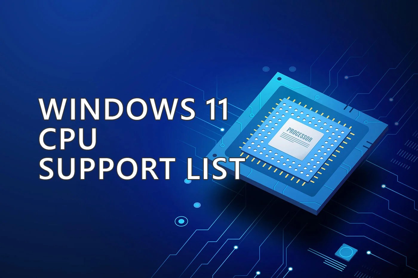 Windows 11 CPU Compatibility List Updated For AMD, Intel, and