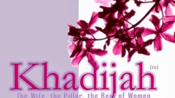 Tujuh Keistimewaan Sayyidah Khadijah yang Tak Banyak Orang Tahu - Bincang  Muslimah