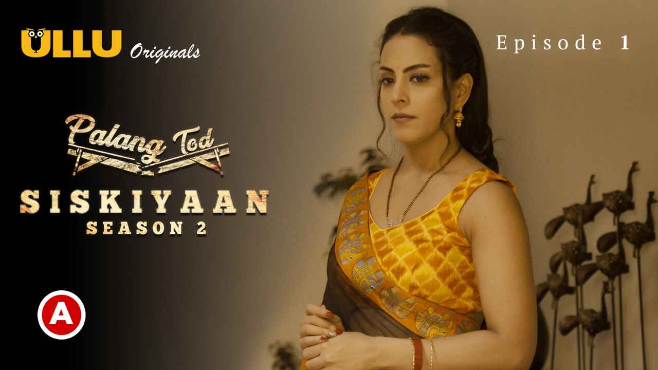 Palang Tod Siskiyaan S2 EP1 2022 Ullu Hindi Hot Web Series