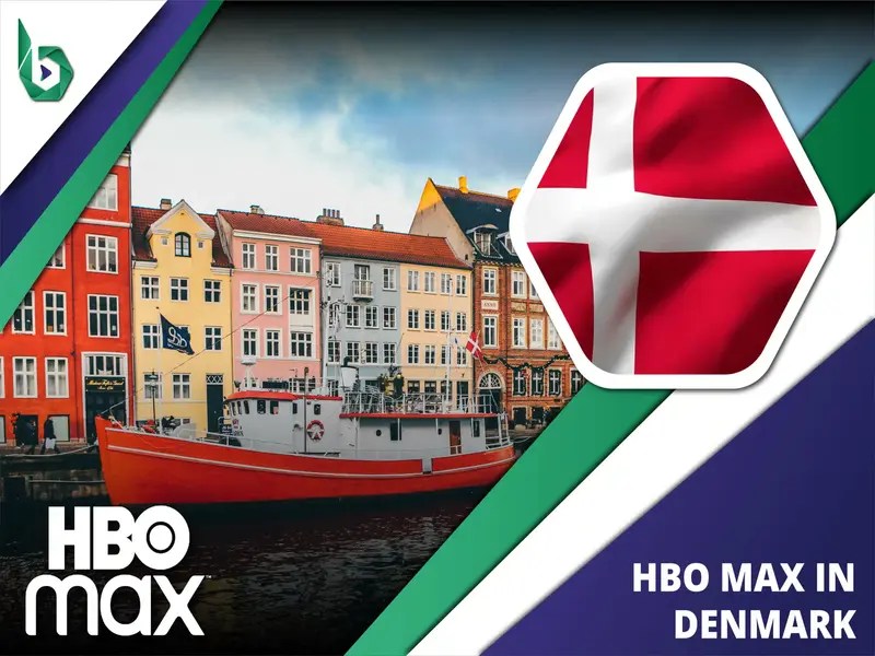 How To Watch HBO Max In Denmark [5 Easy Steps Aug 2024] Binge Cringe