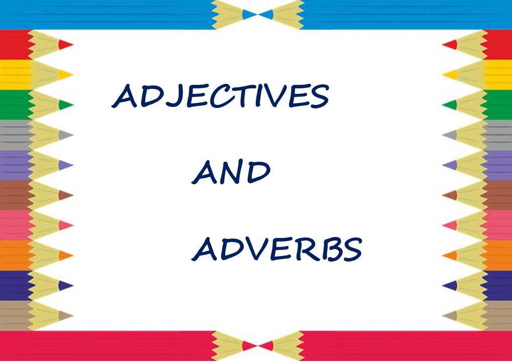 Adjective and Adverb