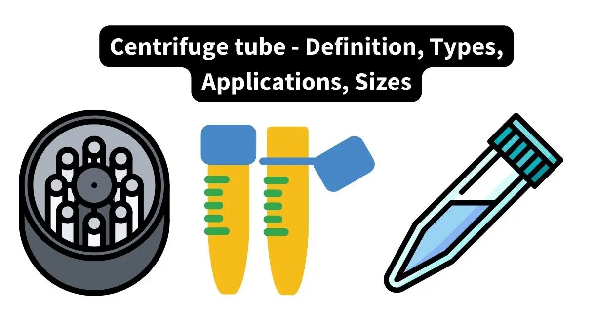 Centrifuge tube Definition, Types, Applications, Sizes Biology
