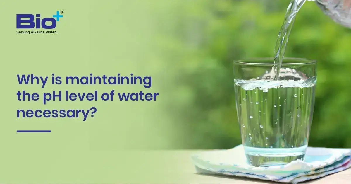 Why is maintaining the pH level of water necessary? BioPlus