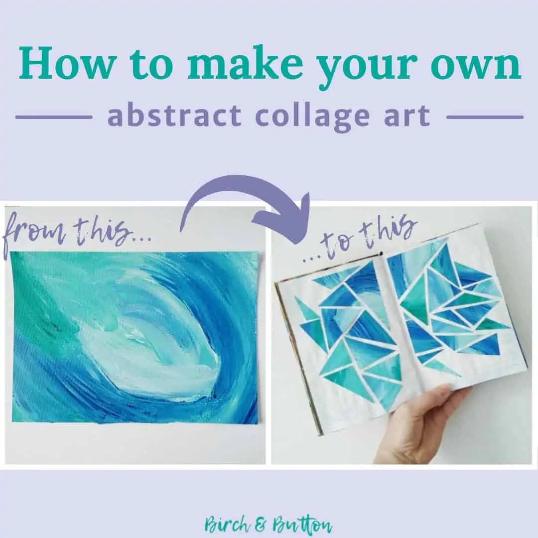 How To Make Your Own Abstract Collage Art Birch And Button