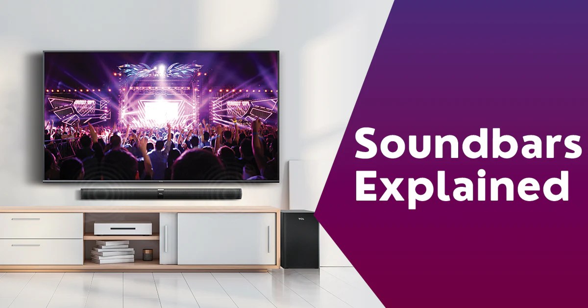 Sound Bars Explained What are they and why do you need one? BiRite
