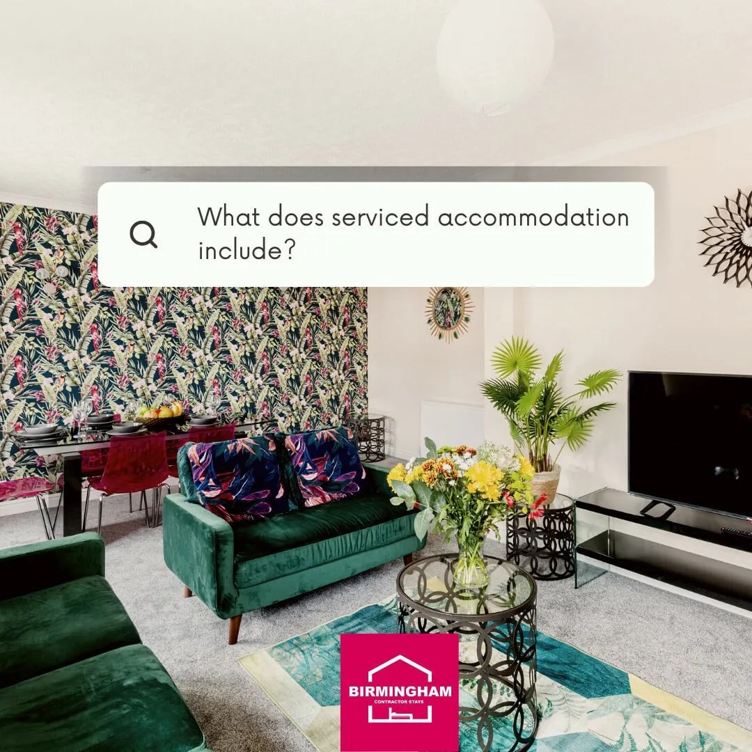 What does serviced include? Birmingham Contractor Stays