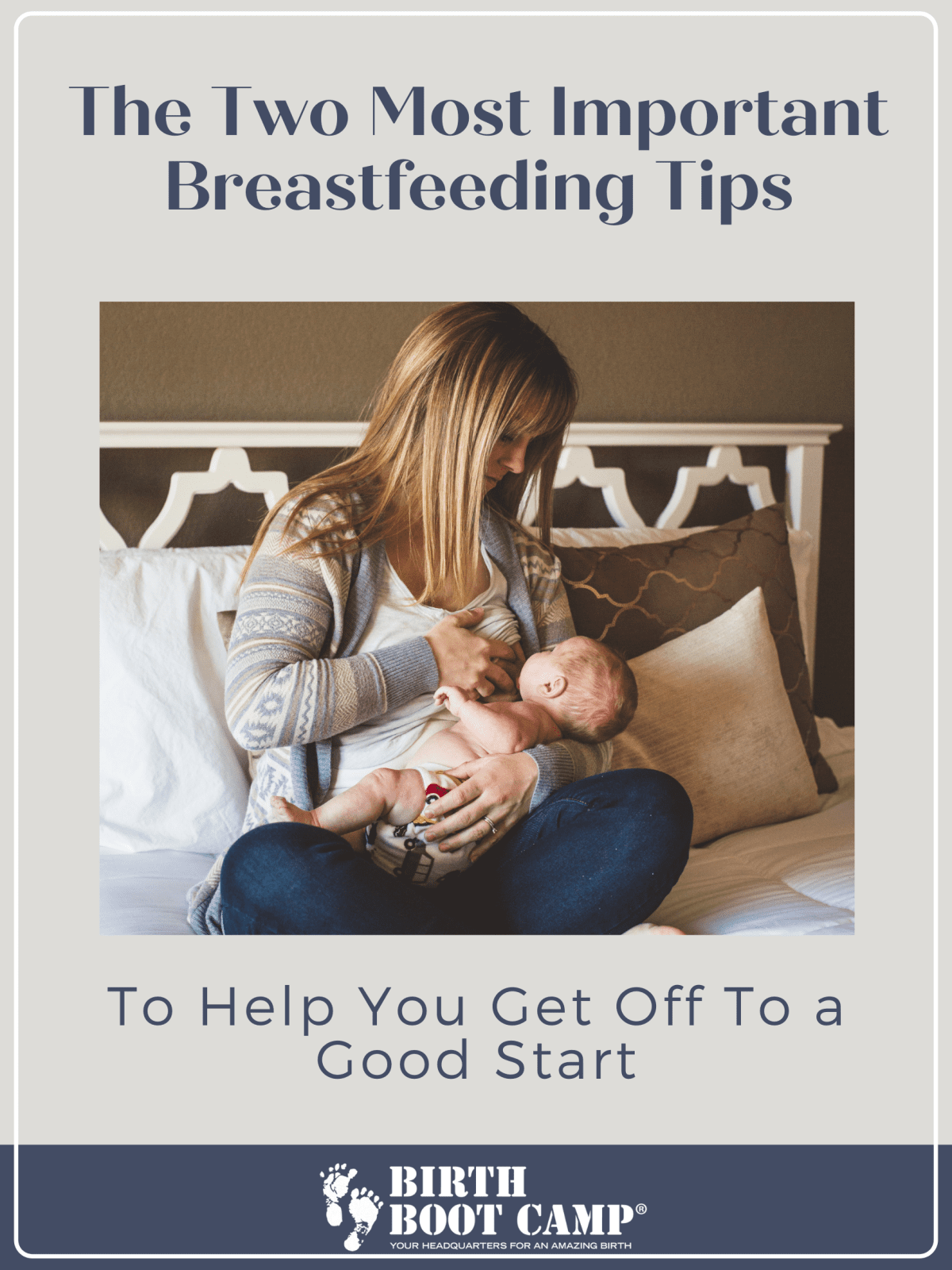 The Two Most Important Breastfeeding Tips to Help You Get Off to a Good