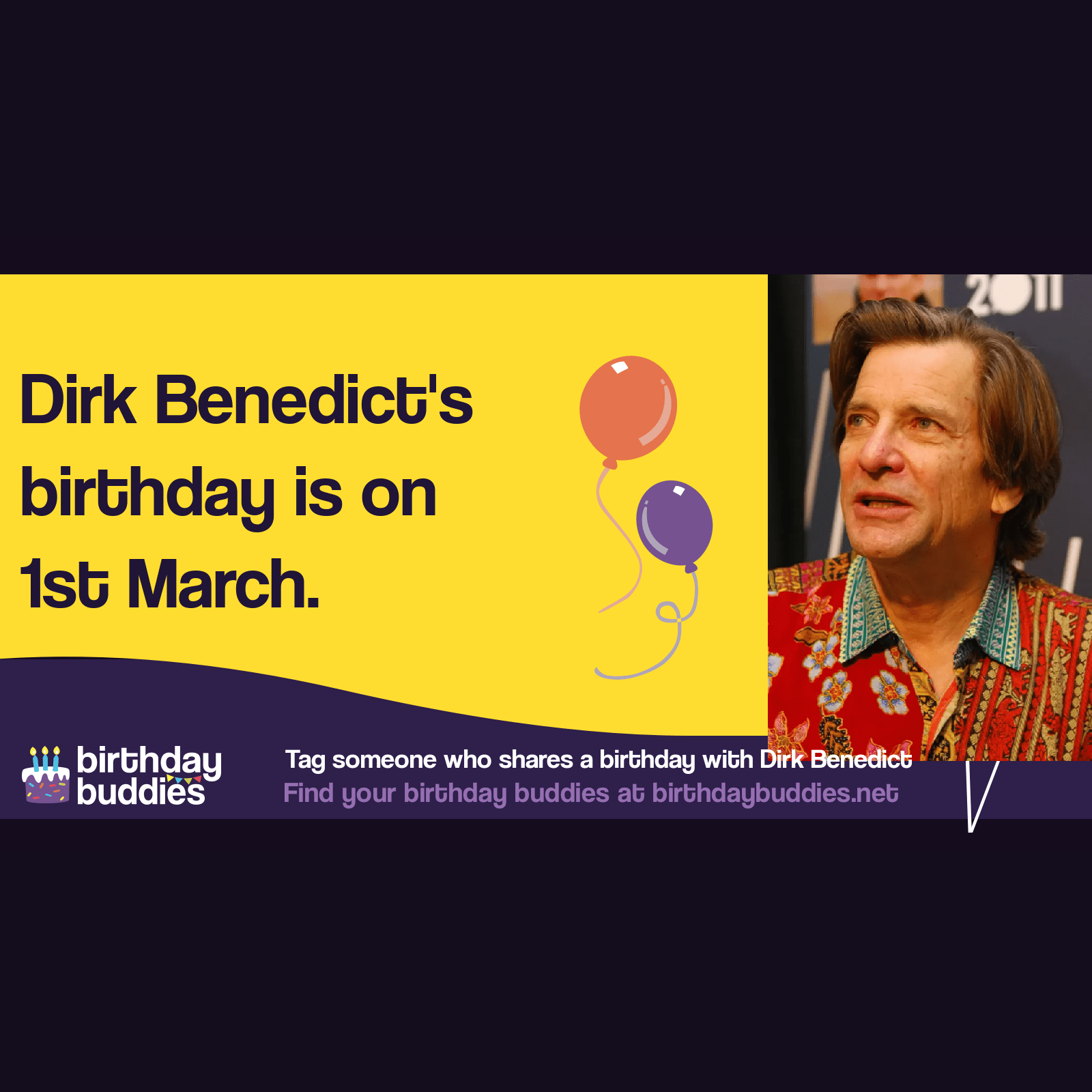 Dirk Benedict's birthday is 1st March 1945