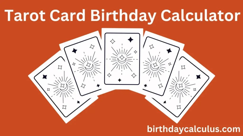 Tarot Card Birthday Calculator »