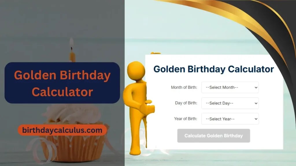 Golden Birthday Calculator Find Out When Your Special Day Falls