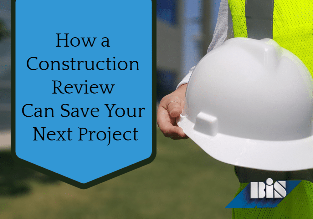 How a Construction Review Can Save Your Project
